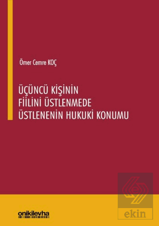 Üçüncü Kişinin Fiilini Üstlenmede Üstlenenin Hukuk