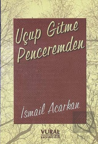Uçup Gitme Penceremden