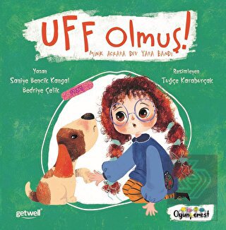 Uff Olmuş! - Minik Acılara Dev Yara Bandı
