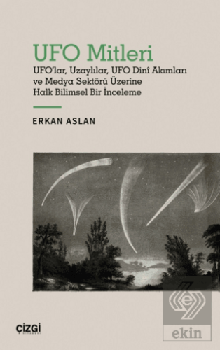 UFO Mitleri - UFO'lar, Uzaylılar, UFO Dini Akımlar