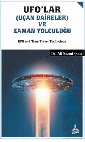 Ufo'lar (Uçan Daireler) ve Zaman Yolculuğu
