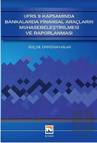 UFRS 9 Kapsamında Bankalarda Finansal Araçların Mu