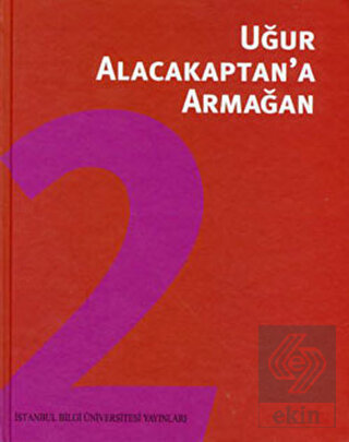 Uğur Alacakaptan\'a Armağan Cilt: 2