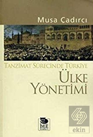 Ülke Yönetimi - Tanzimat Sürecinde Türkiye