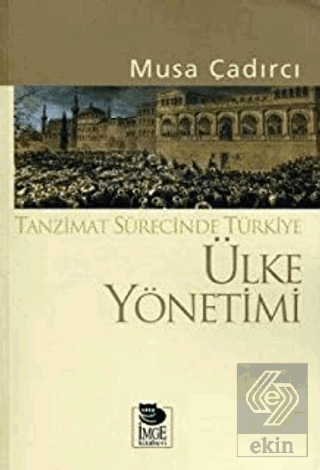Ülke Yönetimi - Tanzimat Sürecinde Türkiye