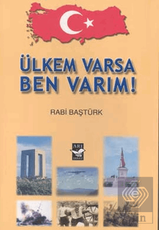 Ülkem Varsa Ben Varım!