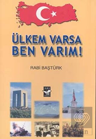 Ülkem Varsa Ben Varım!