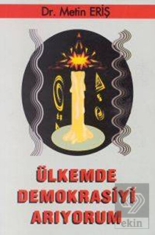 Ülkemde Demokrasiyi Arıyorum
