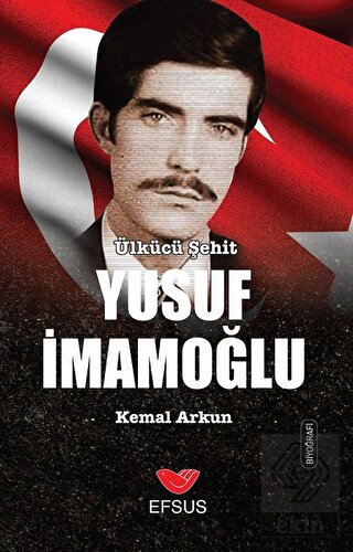 Ülkücü Şehit Yusuf İmamoğlu