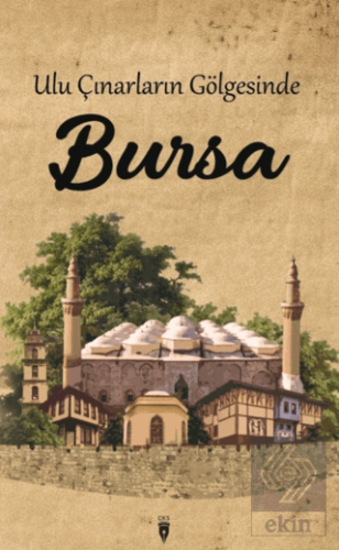 Ulu Çınarların Gölgesinde Bursa