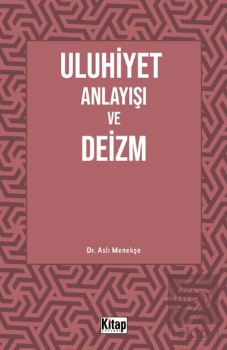 Uluhiyet Anlayışı ve Deizm