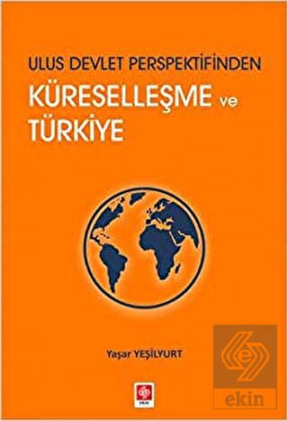 Ulus Devlet Perspektifinden Küreselleşme ve Türkiye