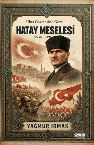 Ulus Gazetesine Göre Hatay Meselesi (1936-1939)