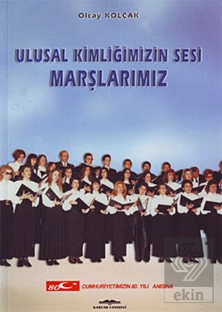 Ulusal Kimliğimizin Sesi Marşlarımız