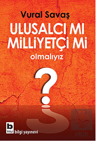 Ulusalcı mı Milliyetçi mi Olmalıyız?