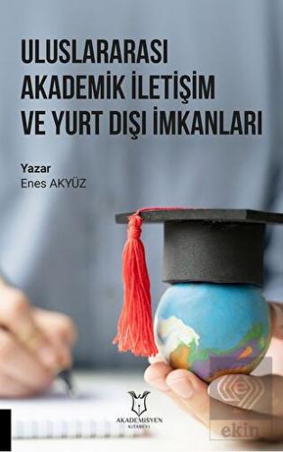 Uluslararası Akademik İletişim ve Yurt Dışı İmkanl