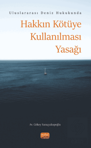 Uluslararası Deniz Hukukunda Hakkın Kötüye Kullanı