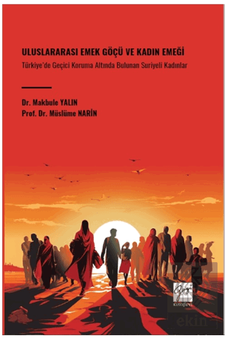 Uluslararası Emek Göçü ve Kadın Emeği Türkiye'de G