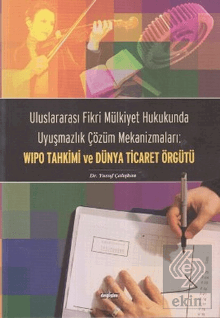Uluslararası Fikri Mülkiyet Hukukunda Uyuşmazlık Ç