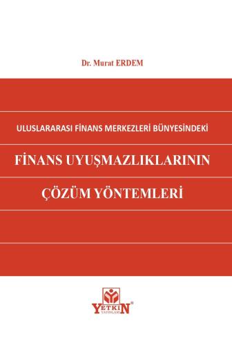 Uluslararası Finans Merkezleri Bünyesindeki Finans Uyuşmazlıklarının Ç