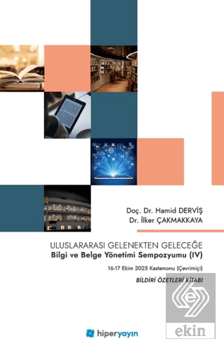 Uluslararası Gelenekten Geleceğe Bilgi ve Belge Yönetimi Sempozyumu (I