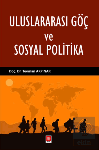 Uluslararası Göç ve Sosyal Politika Teoman Akpınar