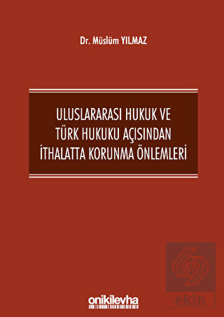 Uluslararası Hukuk ve Türk Hukuku Açısından İthala