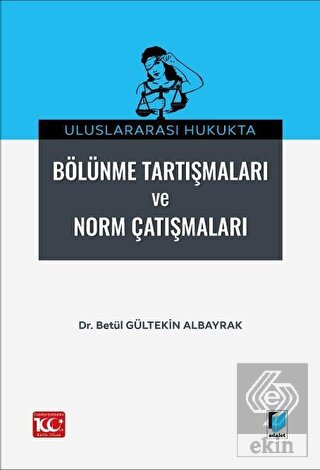 Uluslararası Hukukta Bölünme Tartışmaları ve Norm