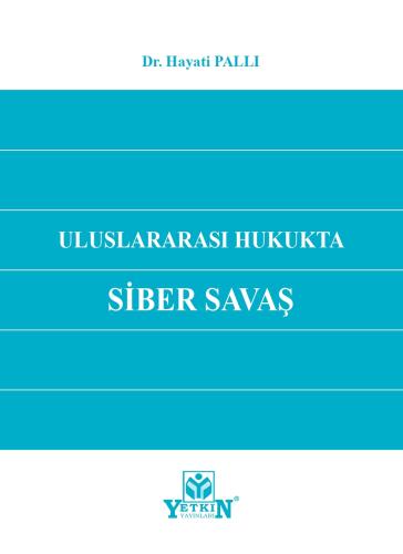 Uluslararası Hukukta Siber Savaş