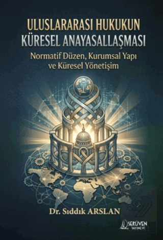 Uluslararası Hukukun Küresel Anayasallaşması Sıddık Arslan Serüven Yay