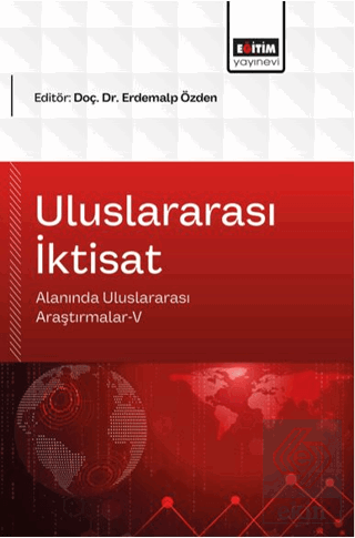 Uluslararası İktisat Alanında Uluslararası Araştırmalar - 5