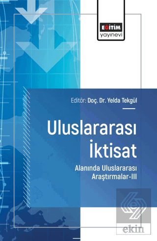 Uluslararası İktisat Alanında Uluslararası Araştırmalar - III