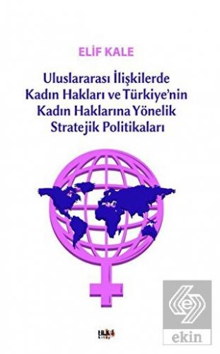 Uluslararası İlişkilerde Kadın Hakları ve Türkiye'