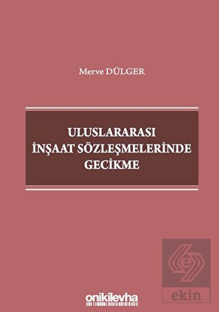 Uluslararası İnşaat Sözleşmelerinde Gecikme