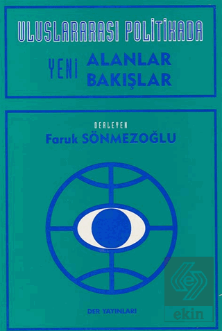 Uluslararası Politikada Yeni Alanlar Yeni Bakışlar