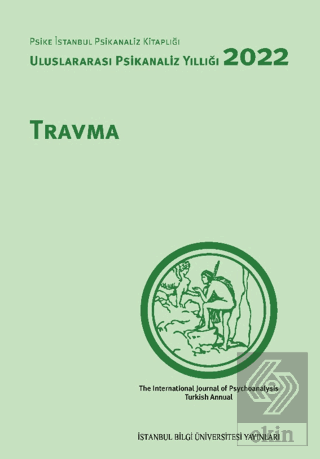 Uluslararası Psikanaliz Yıllığı 2022: Travma