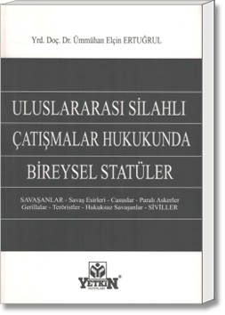 Uluslararası Silahlı Çatışmalar Hukukunda Bireysel Statüler