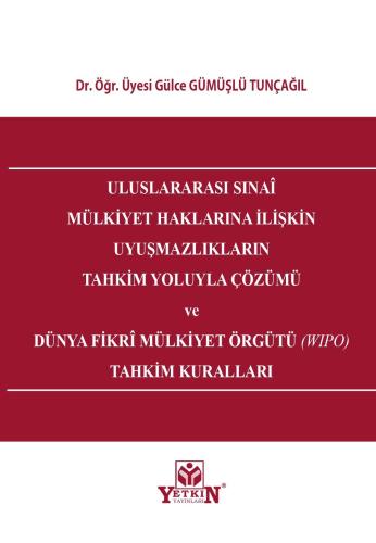 Uluslararası Sınai Mülkiyet Haklarına İlişkin Uyuşmazlıkların Tahkim Y