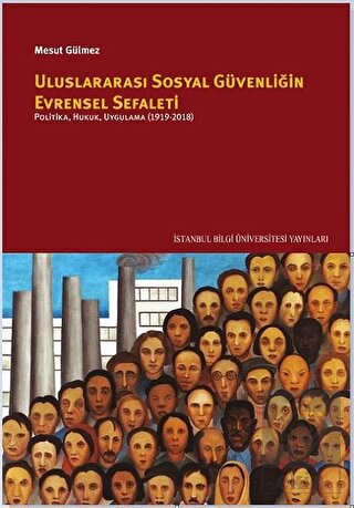 Uluslararası Sosyal Güvenliğin Evrensel Sefaleti: 