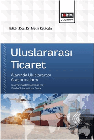 Uluslararası Ticaret Alanında Uluslararası Araştırmalar - 5