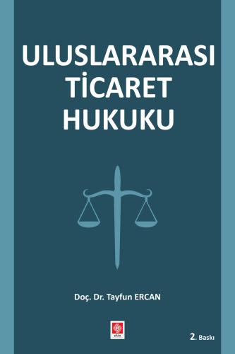 Uluslararası Ticaret Hukuku / Tayfun Ercan