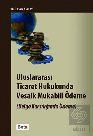 Uluslararası Ticaret Hukukunda Vesaik Mukabili Öde