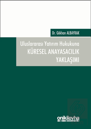 Uluslararası Yatırım Hukukuna Küresel Anayasacılık