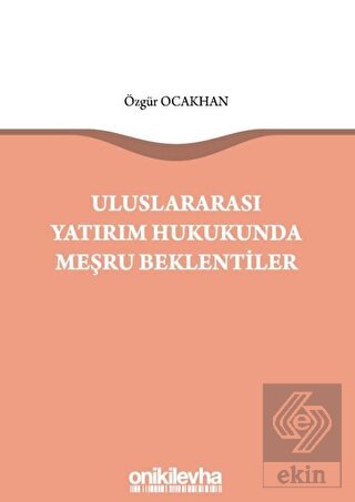 Uluslararası Yatırım Hukukunda Meşru Beklentiler