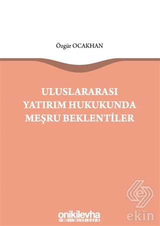 Uluslararası Yatırım Hukukunda Meşru Beklentiler