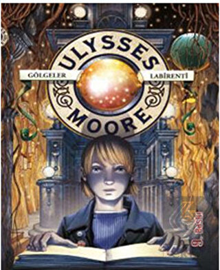 Ulysses Moore 9 - Gölgeler Labirenti