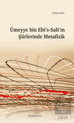 Ümeyye Bin Ebi's-Salt'ın Şiirlerinde Metafizik