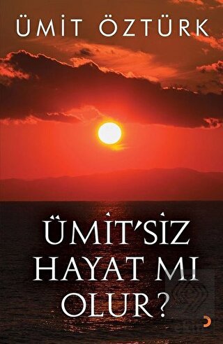 Ümit\'siz Hayat mı Olur?