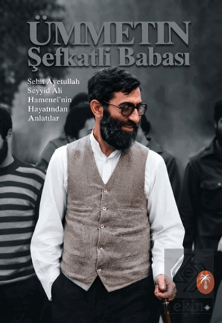 Ümmetin Şefkatli Babası Kolektif Palmiye Yayınları Satın Al - ekinkita