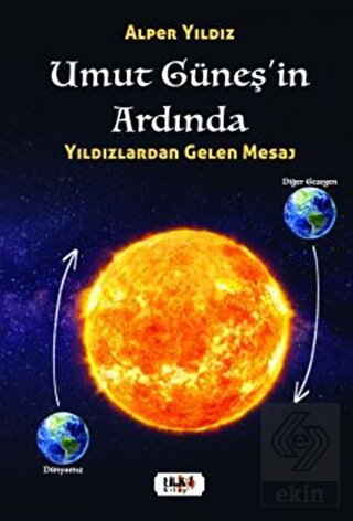 Umut Güneşin Ardında – Yıldızlardan Gelen Mesaj
